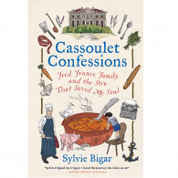 Cassoulet Confessions by Sylvie Bigar